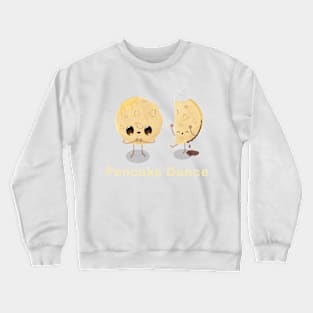 Pancake Dance, cute pancakes, cute food, kawaii food, Crewneck Sweatshirt